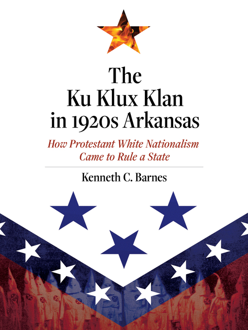 Cover image for The Ku Klux Klan in 1920s Arkansas